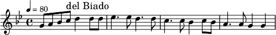 
\relative c'' { 
 \set Staff.midiInstrument = #"violin"
 \tempo 4 = 80
 \key bes \major
 \time 4/4
 g8 a bes c d4 \mark "del Biado" d8 d es4. es8 d4. d8 c4. c8 bes4 c8 bes a4. a8 g4 g
}
