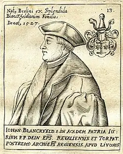 Johann II Blanckenfeld (1471-1527)(Blanckfeld), Prince-archevêque de Riga, fut le dernier rempart catholique face au Luthéranisme