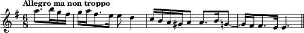 
 \relative c' {
    \clef "treble"
    \key g \major
    \time 6/8
    \tempo "Allegro ma non troppo"

    % 0
    \partial 4. a''8. b16 g fis|
    % 1
    g16 a fis8. e16  e8 d4     |
    % 2
    c16 b a gis a8  a8. b16 g8~|
    % 3
    g16 fis fis8. e16  e4.
    \bar "||"
  }
