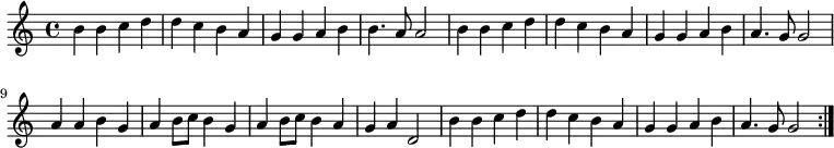
\relative c''
{
  \bar "|:"
  b b c d
  d c b a
  g g a b
  b4. a8 a2
  b4 b c d
  d c b a 
  g g a b
  a4. g8 g2
  a4 a b g 
  a b8 c b4 g
  a b8 c b4 a 
  g a d,2
  b'4 b c d
  d c b a 
  g g a b
  a4. g8 g2
  \bar ":|."
} 
