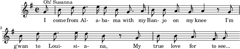 
\version "2.14.2"
\header {
  tagline = ##f
}

\score {
  \new Staff \with {
    %\remove "Time_signature_engraver"
  }
  \relative c'' {
    \key g \major
    \time 2/2
    \tempo 2 = 60
    
    \clef treble
    \override Rest #'style = #'classical

    { \autoBeamOff \partial 8 g8^"Oh! Susanna" | b d d8. e16 d8 b g8. a16 | b8 b a8. g16 a4 r8 g8 | b d d8. e16 d8 b r8 g8 | b b a8. fis16 g8 }

    \addlyrics { I come from Al- a- ba- ma with my Ban- jo on my knee___ I'm g'wan to Loui- si- a- na, My true love for to see... }

  }
  \layout {
    \context {
      \Score
      \remove "Metronome_mark_engraver"
    }
  }
  \midi {}
}
