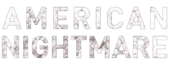 Les mots "AMERICAN NIGHTMARE" sur deux lignes, en capitales blanches épaisses avec des motifs sombres ça et là.
