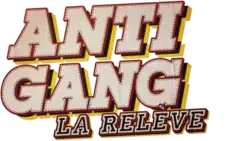 Description de l'image Antigang, la relève.png.