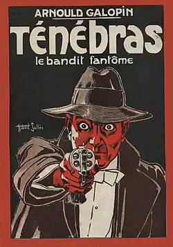 Ténébras, le bandit fantôme (1911) d'Arnould Galopin.