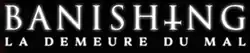 Description de l'image Banishing - La Demeure du mal.png.