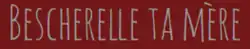 Logo de Bescherelle ta mère