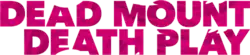Image illustrative de l'article Dead Mount Death Play