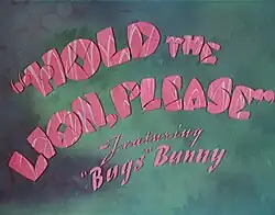 Description de l'image Hold the Lion Please title card restored.jpg.