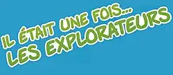 Description de l'image Il était une fois… les Explorateurs.jpg.