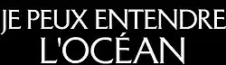 Image illustrative de l'article Je peux entendre l'océan