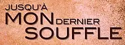 Description de l'image Jusqu'a mon dernier Souffle film logo.jpg.