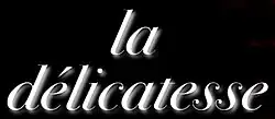 Description de l'image La Délicatesse (film).jpg.