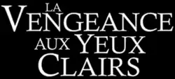 Description de l'image La_vengeance_aux_yeux_clairs.png.