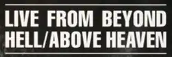Description de l'image Live from Beyond Hell-Above Heaven.png.