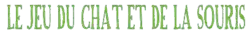 Image illustrative de l'article Le Jeu du chat et de la souris