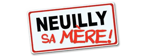 Description de l'image Neuilly sa mère !.png.