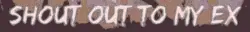 Description de l'image Shout out to my ex logo.png.