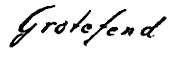 signature de Georg Friedrich Grotefend