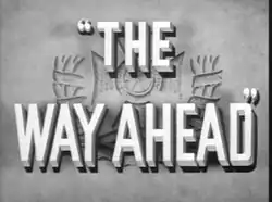 Description de l'image The Way Ahead (1944) 01.png.