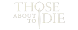 Description de l'image Those About to Die.png.