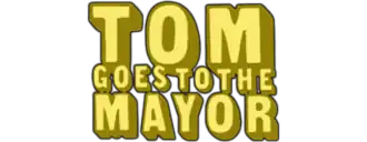 Image illustrative de l’article Tom Goes to the Mayor