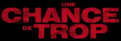 Description de l'image Une_chance_de_trop.png.
