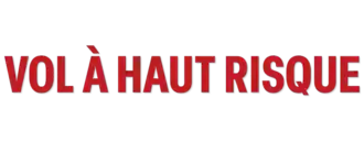 Description de l'image Vol à haut risque.png.