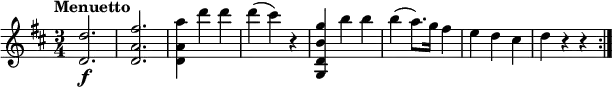 
\relative c'' {
  \version "2.18.2"
    \key d \major
    \time 3/4
    \tempo "Menuetto" 
    <d, d'>2.\f <d a' fis'>
    <d a' a'>4 d'' d
    d (cis) r4
    <g,, d' b' g'> b'' b
    b (a8.) g16 fis4
    e d cis
    d r4 r4 \bar ":|."
  }
