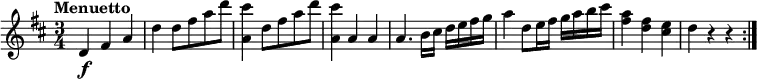 
\relative c' {
  \version "2.18.2"
    \key d \major
    \time 3/4   
    \tempo "Menuetto" 
   d4\f fis a
   d d8 fis a d
   <a, cis'>4 d8 fis a d
    <a, cis'>4 a a
    a4. b16 cis d e fis g 
    a4 d,8 e16 fis g a b cis
    <fis,a>4 <d fis> <cis e>
    d r4 r4 \bar ":|."
  }
