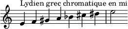  {
\override Score.TimeSignature #'stencil = ##f
\relative c' { 
  \clef treble \time 7/4
  e4^\markup { Lydien grec chromatique en mi } f gis a bes cis dis e2
}}
