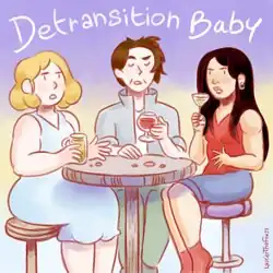 Trois personnes assises autour d'une table de bar, des verres d'alcool à la main, au-dessus est inscrit "Detransition Baby"